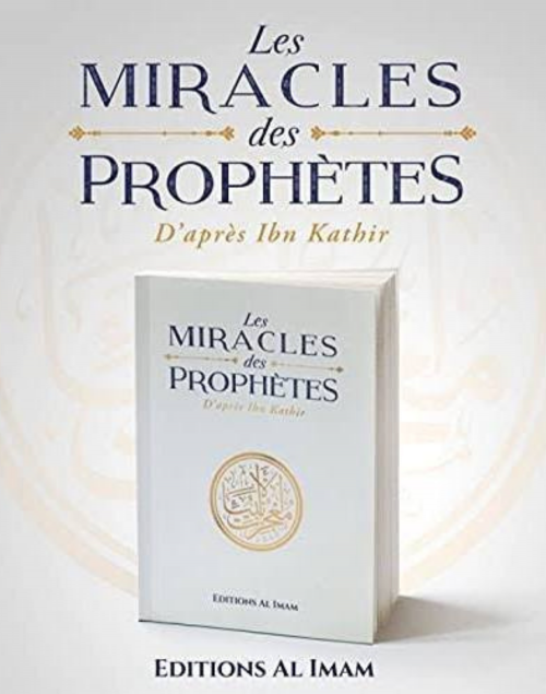 LES MIRACLES DES PROPHÈTES - ÉDITION AL IMAM