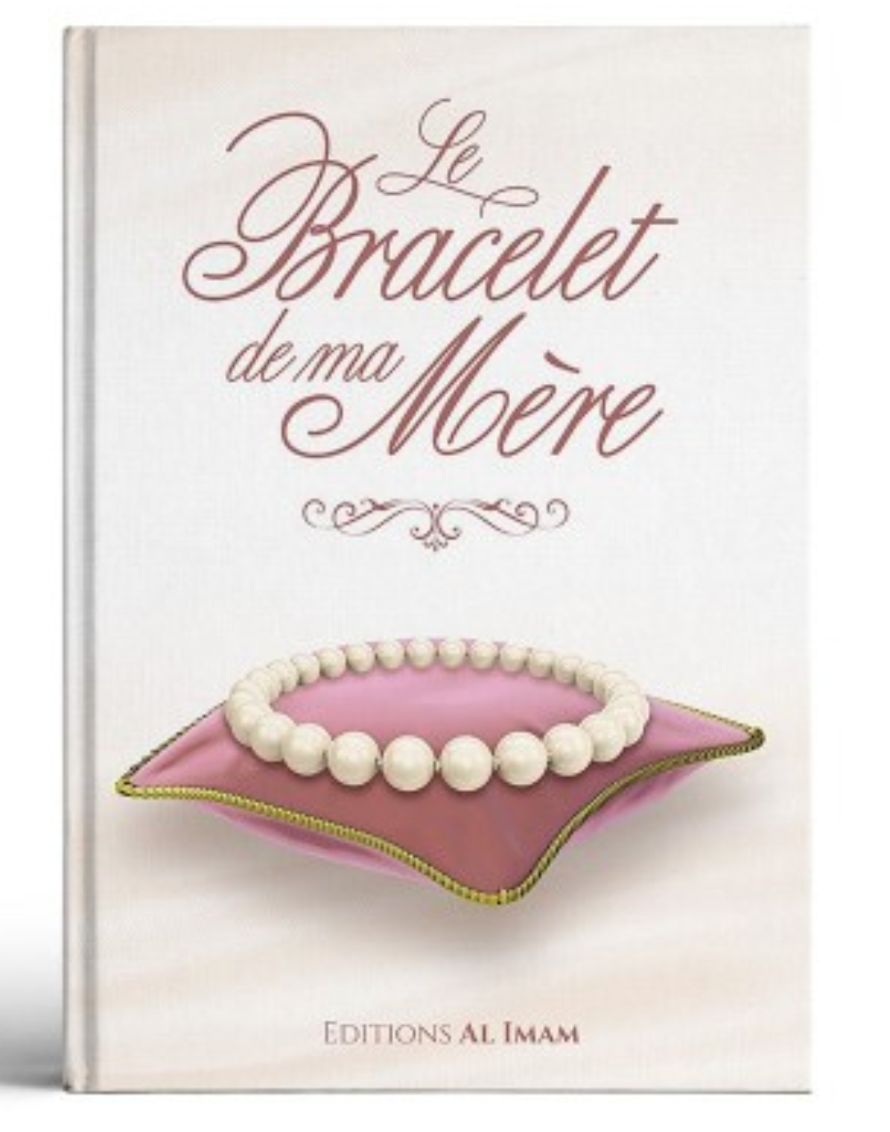 LE BRACELET DE MA MÈRE - Edition al imam