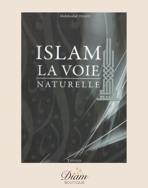 L'ISLAM LA VOIE NATURELLE