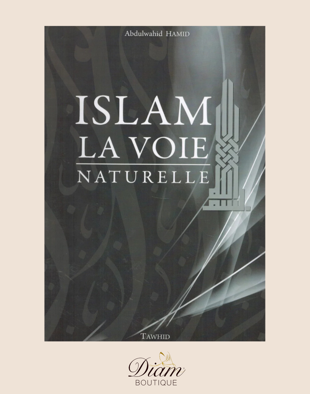 L'ISLAM LA VOIE NATURELLE