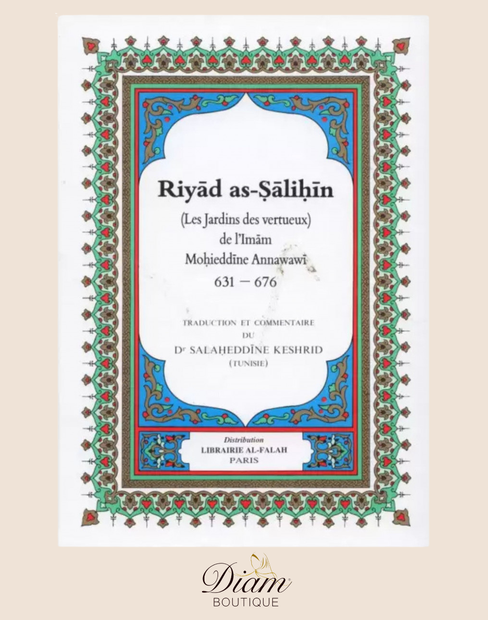 RIYADH AS SALIHIN - Les Jardins Des Vertueux - De L'Imam An-Nawawi - Trad Salaheddine Kechrid