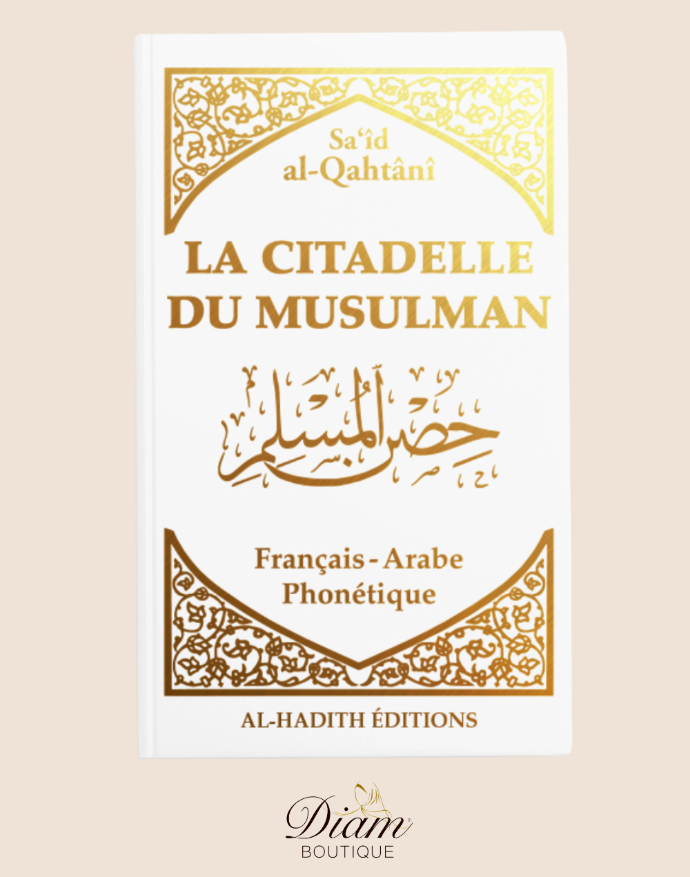 LA CITADELLE DU MUSULMAN - AL HADITH