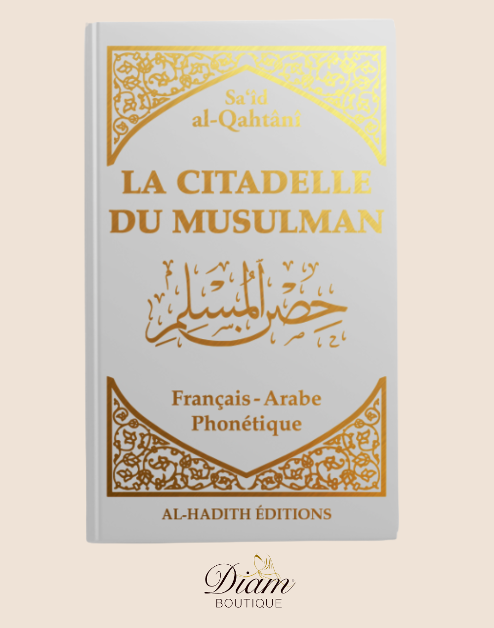 LA CITADELLE DU MUSULMAN - AL HADITH