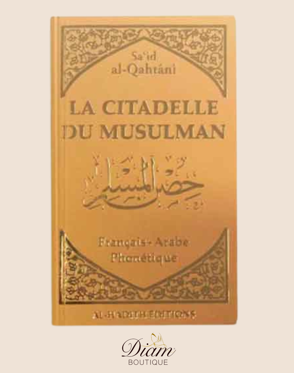 LA CITADELLE DU MUSULMAN - AL HADITH