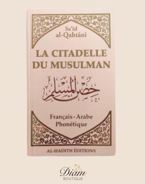 LA CITADELLE DU MUSULMAN - AL HADITH