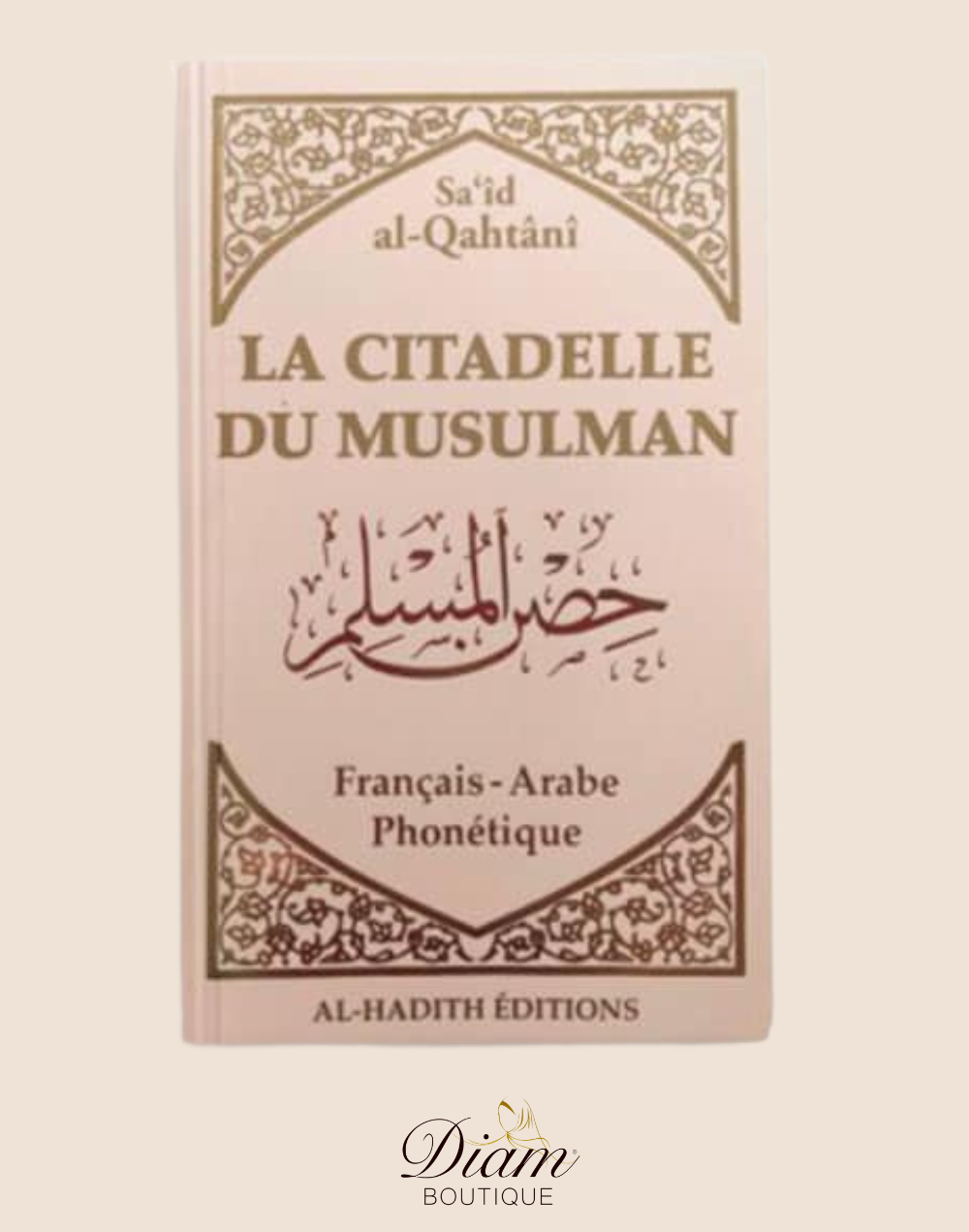 LA CITADELLE DU MUSULMAN - AL HADITH