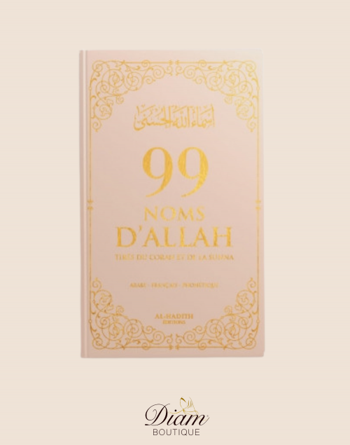 99 NOMS D'ALLAH - Tirés Du Coran Et De La Sunna Editions Al Hadith