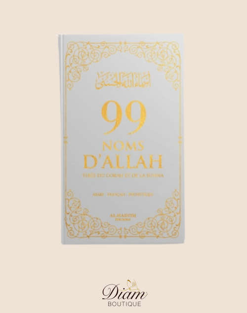 99 NOMS D'ALLAH - Tirés Du Coran Et De La Sunna Editions Al Hadith