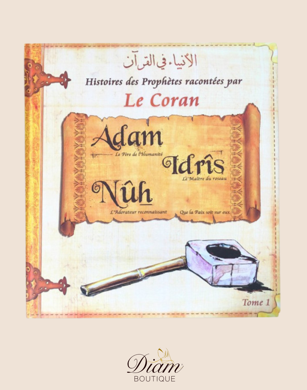 HISTOIRES DES PROPHÈTES RACONTÉES PAR LE CORAN